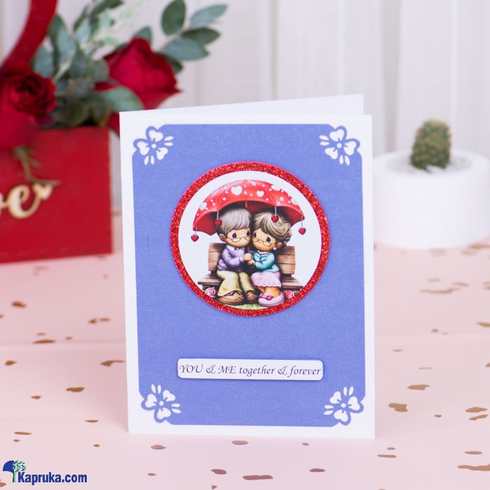 You And Me Together And Forever Hand Made Greeting Card For Anniversary, Valantines, Birthday Online at Kapruka | Product# greeting00Z2043