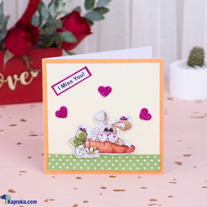 I Miss You' Hand Made Greeting Card For Any Occasion Online at Kapruka | Product# greeting00Z2063