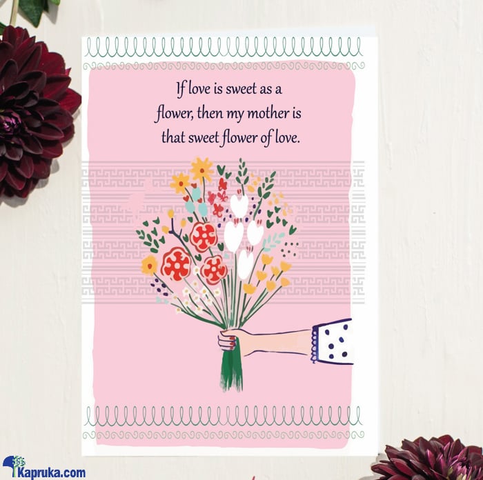 Flower Of Love For Mom Greeting Card Online at Kapruka | Product# greeting00Z2078