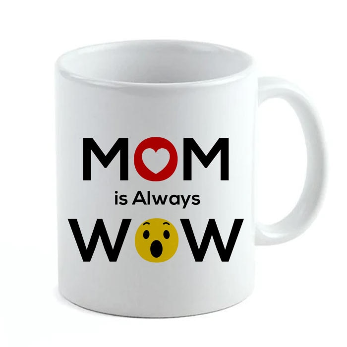 Mom Always Wow Mug Online at Kapruka | Product# household00652