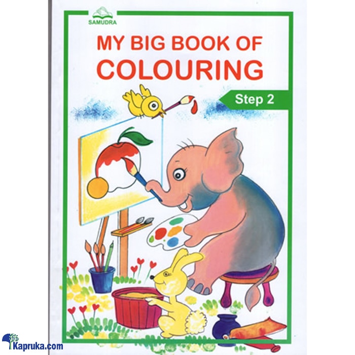 My Big Book Of Colouring Step 2 (samudra) Online at Kapruka | Product# book00833