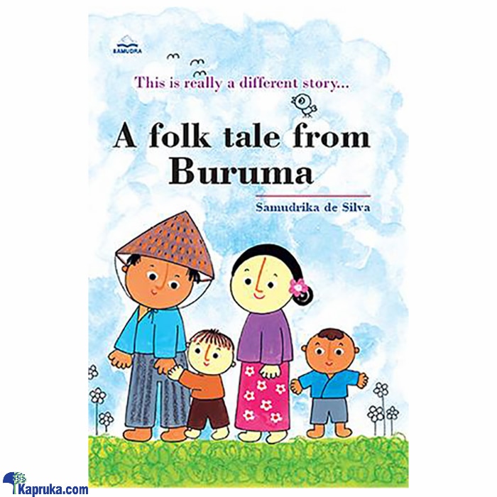 A FOLK TALE FROM BURUMA (samudra) Online at Kapruka | Product# book00918