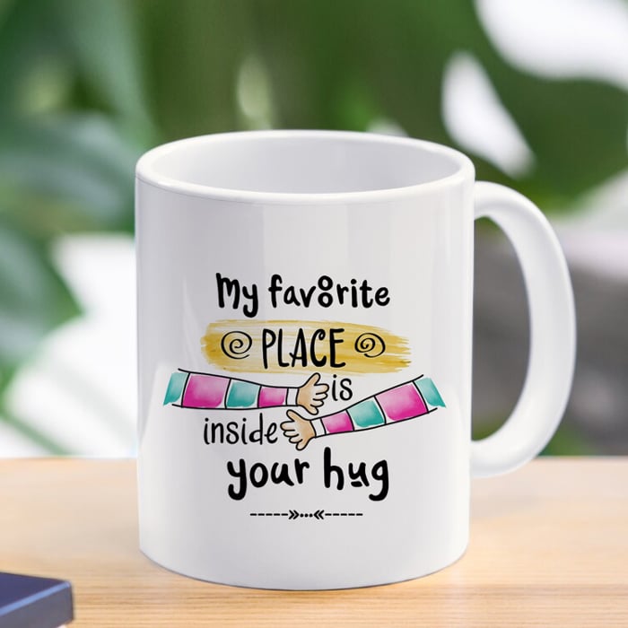 My Favourite Place Is Inside Your Hug Mug 11 Oz Online at Kapruka | Product# household00847