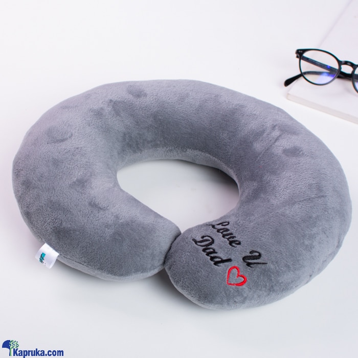 'love You Dad' Neck Pillow - Rest Cushion Online at Kapruka | Product# softtoy00896