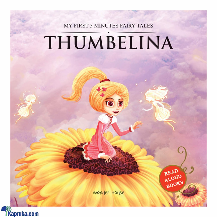 My First 5 Minutes Fairy Tales Thumbelina: Traditional Fairy Tales For Children (STR) Online at Kapruka | Product# book001099