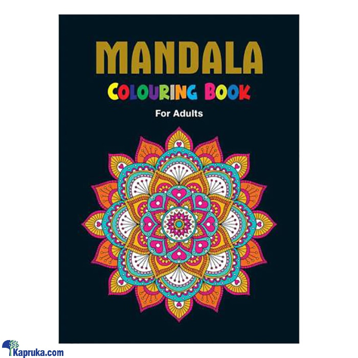 MANDALA COLOURING BOOK - For Adults (bookrack) Online at Kapruka | Product# book001140