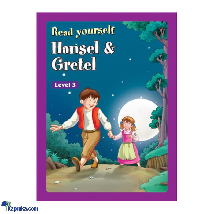 Read Yourself Hansel And Gretel (level 3) - Samayawardhana Online at Kapruka | Product# book001176