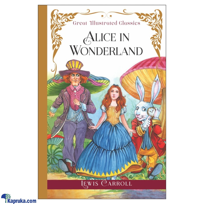 Great Illustrated Classics- Alice In Wonderland - STR Online at Kapruka | Product# book001201
