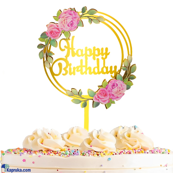 Blooming Birthday Cake Topper Online at Kapruka | Product# partyP00208